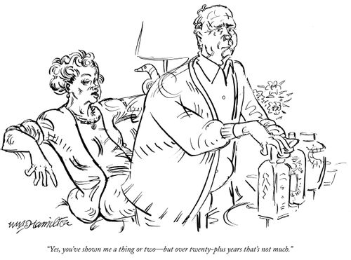 "Yes, you've taught me a thing or two - but over twenty-plus years that's not much."