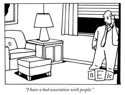 "I have a bad association with people."
