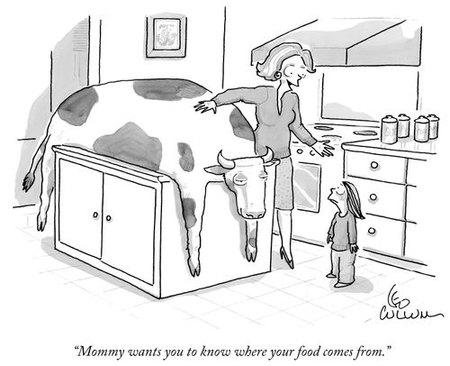 "Mommy wants you to know where your food comes from."