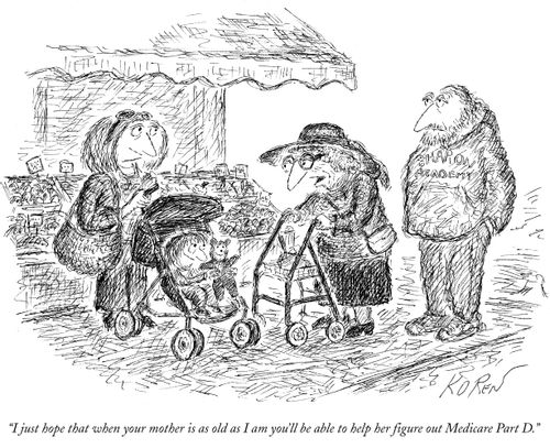 "I just hope that when your mother is as old as I am you'll be able to help figure out Medicare Part D."