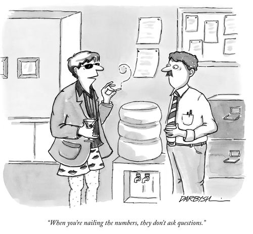 "When you're nailing the numbers, they don't ask questions."