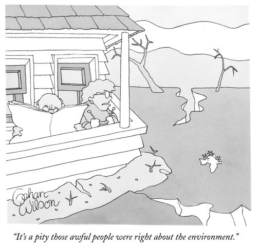 "It's a pity those awful people were right about the environment."