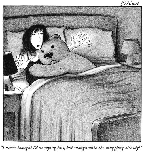 "I never thought I'd be saying this, but enough with the snuggling already!"