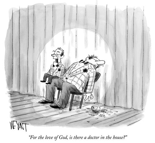 "For the love of God, is there a doctor in the house?"