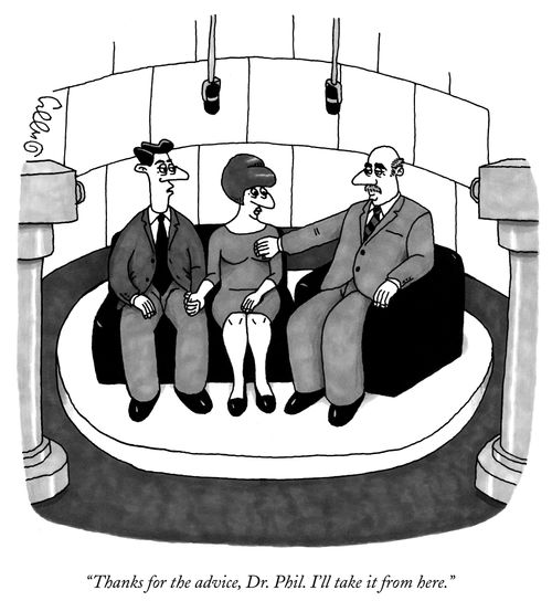 "Thanks for the advice, Dr. Phil. I'll take it from here."