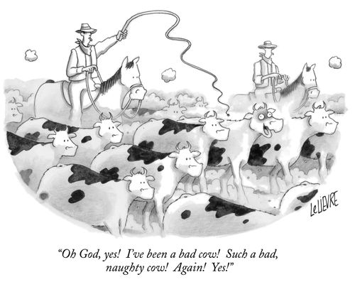 "Oh God, yes! I've been a bad cow! Such a bad, naughty cow! Again! Yes!"
