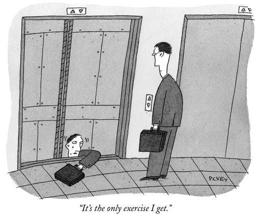 "It's the only exercise I get."