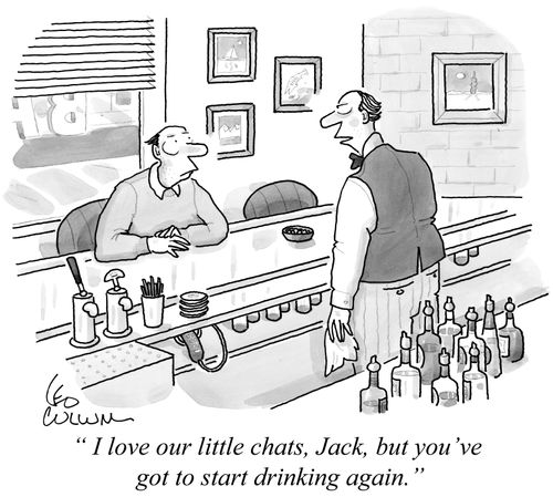 "I love our litte chats, Jack, but you've got to start drinking again."