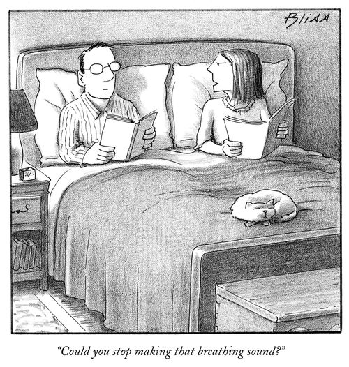 "Could you stop making that breathing sound?"