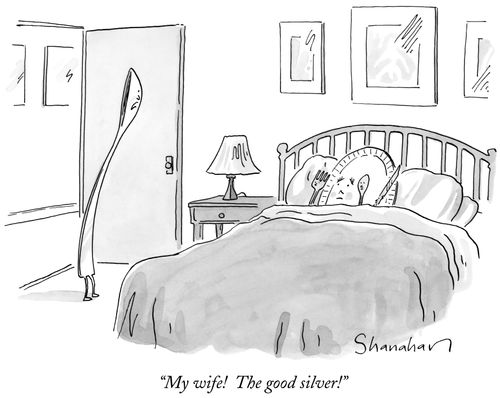"My wife! The good silver!"