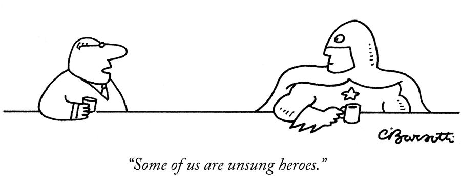 "Some of us are unsung heroes."