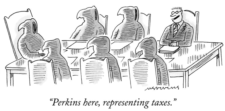 "Perkins here, representing taxes."