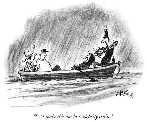 "Let's make this our last celebrity cruise."