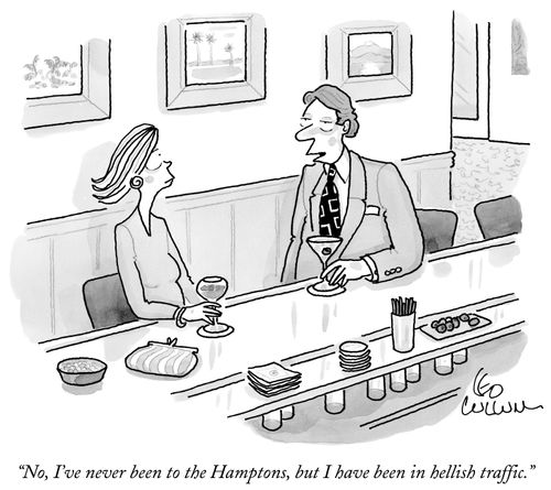 "No, I've never been to the Hamptons, but I have been in hellish traffic."