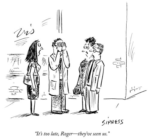 "It's too late, Roger - they've seen us."