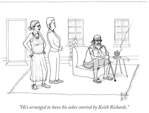 "He's arranged to have his ashes snorted by Keith Richards."
