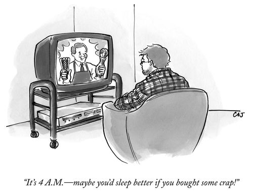 "It's 4 A.M.—maybe you'd sleep better if you bought some crap!"