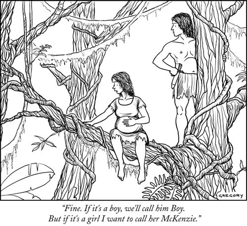 "Fine. If it's a boy, we'll call him Boy. But if it's a girl I want to call her McKenzie."