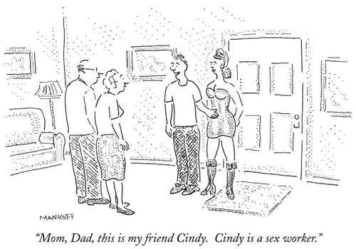 "Mom, Dad, this is my friend Cindy. Cindy is a sex worker."