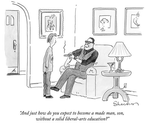 "And just how do you expect to become a made man, son, without a solid liberal-arts education?"