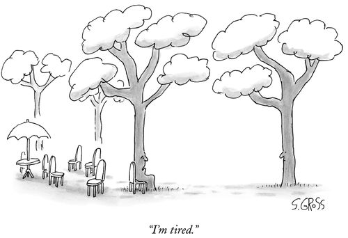 "I'm tired."
