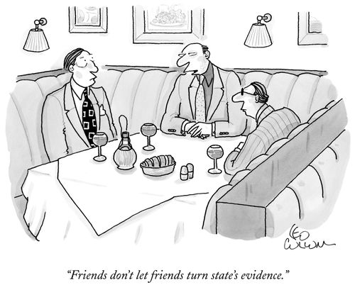 "Friends don't let friends turn state's evidence."
