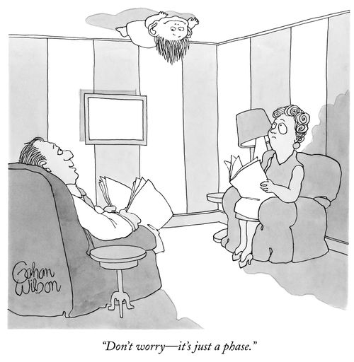 "Don't worry—it's just a phase."