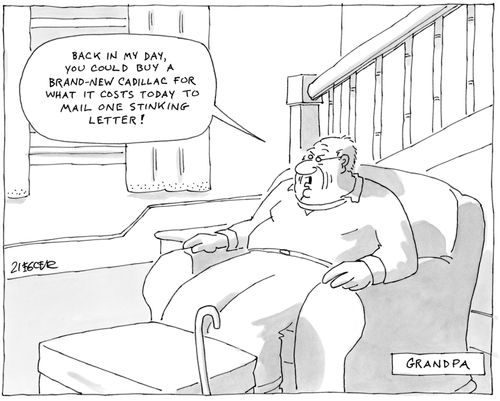 "Back in my day, you could buy a brand-new cadillac for what it costs today to mail one stinking letter!"