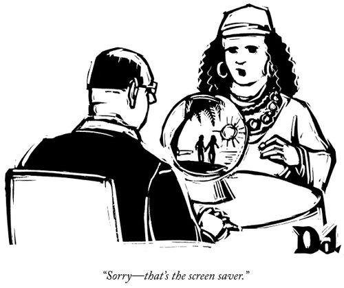 "Sorry—that's the screen saver."