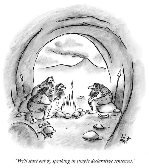"We'll start out by speaking in simple declarative sentences."