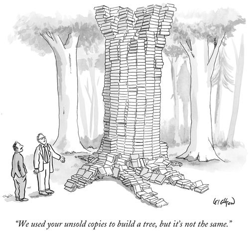 "We used your unsold copies to build a tree, but it's not the same."