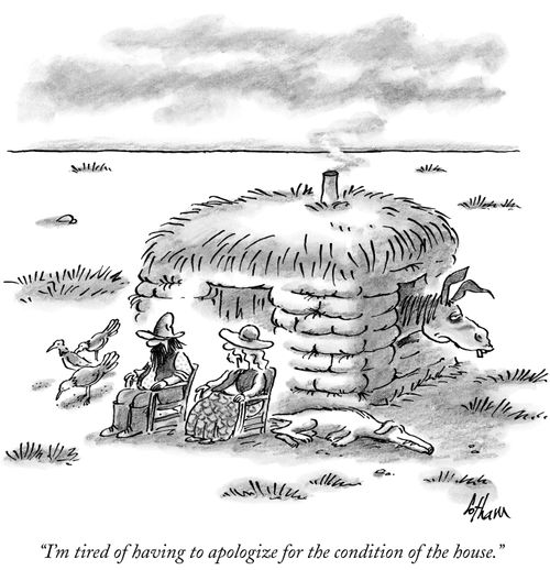 "I'm tired of having to apologize for the condition of the house."