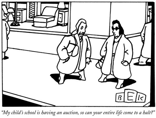 "My child's school is having an auction, so can your entire life come to a halt?"