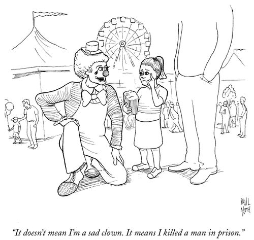 "It doesn't mean I'm a sad clown. It means I killed a man in prison."