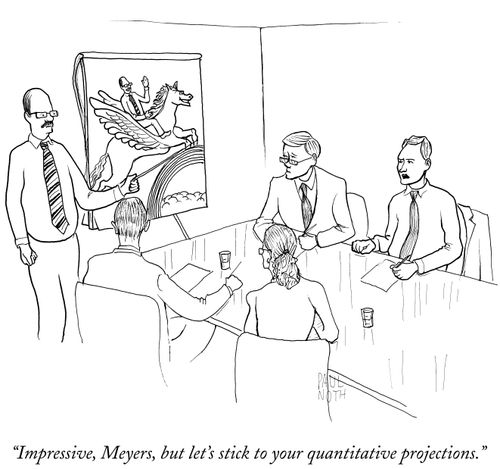 "Impressive, Meyers, but let's stick to your quantitative projections."