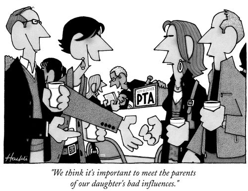 "We think it's important to meet the parents of our daughter's bad influences."