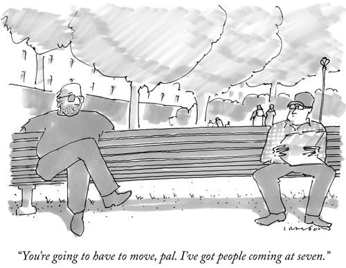"You're going to have to move, pal. I've got people coming at seven."