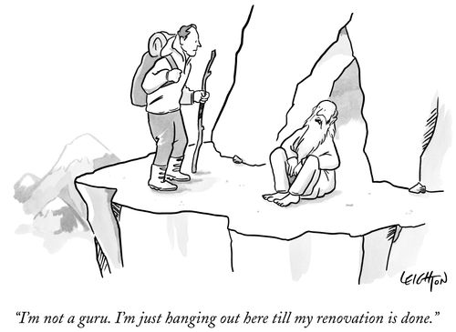 "I'm not a guru. I'm just hanging out here till my renovation is done."