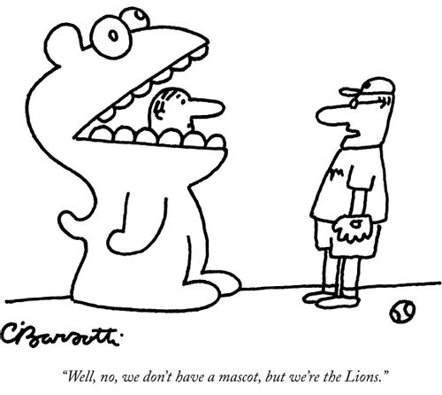 "Well, no, we don't have a mascot, but we're the Lions."