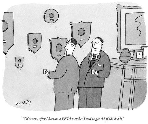 "Of course, after I became a PETA member I had to get rid of the heads."