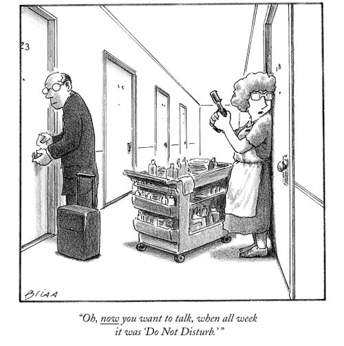 "Oh, now you want to talk, when all week it was 'Do Not Disturb.'"