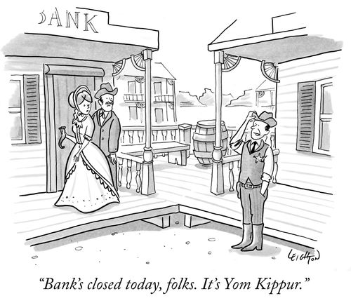 "Bank's closed today, folks. It's Yom Kippur."