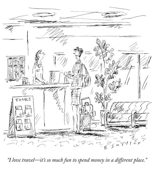 "I love travel - it's so much fun to spend money in a different place."