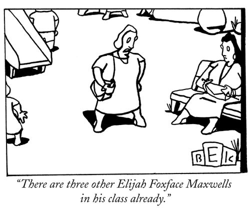 "There are three other Elijah Foxface Maxwells in his class already."
