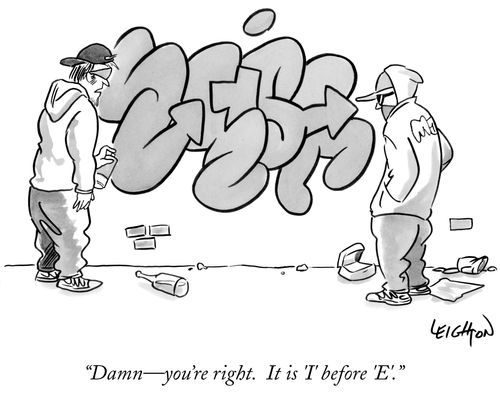 "Damn-you're right. It is 'I' before 'E'."