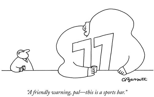 "A friendly warning, pal—this is a sports bar."