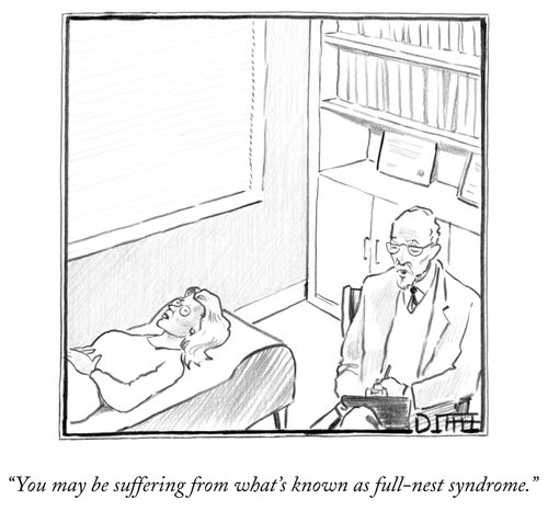 "You may be suffering from what's known as full nest syndrome."