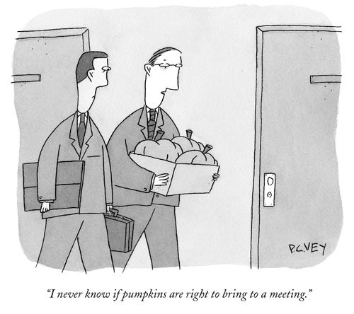 "I never know if pumpkins are right to bring to a meeting."