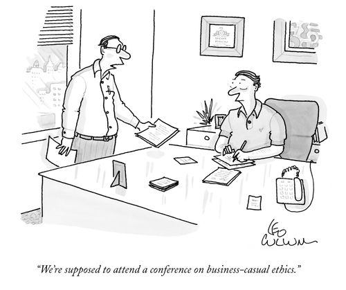 "We're supposed to attend a conference on business-casual ethics."