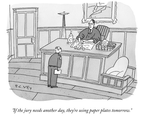 "If the jury needs another day, they're using paper plates tomorrow."